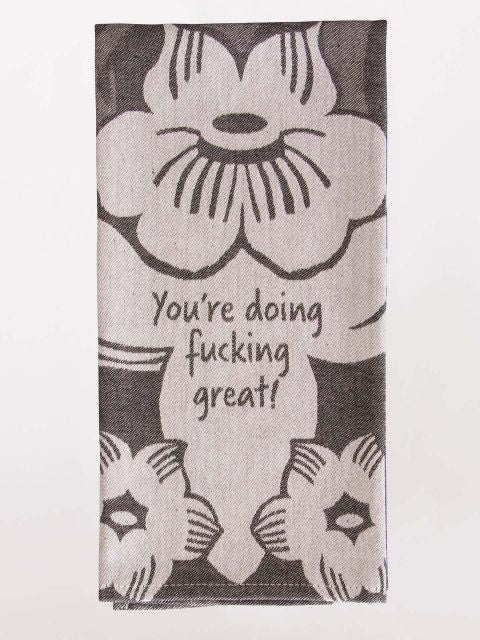 Image of You're Doing Fucking Great Woven Dish Towels